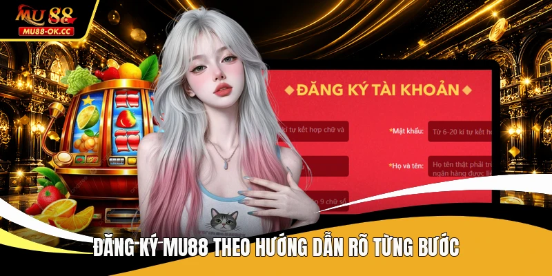 Đăng ký MU88 theo hướng dẫn rõ từng bước