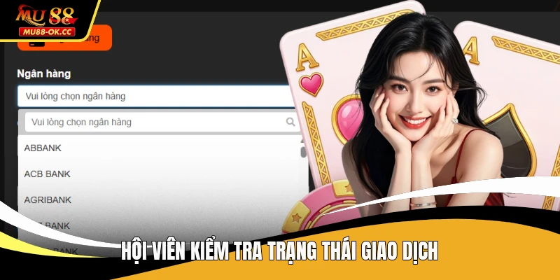 Hội viên kiểm tra trạng thái giao dịch
