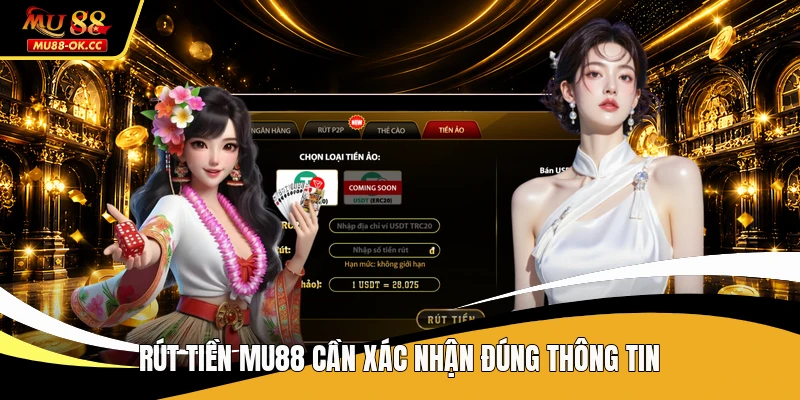 Rút tiền MU88 cần xác nhận đúng thông tin